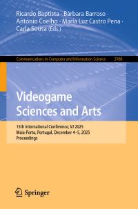 Book Cover for Videogame Sciences and Arts by Ricardo Baptista, Bárbara Barroso, António Coelho, María Luz Castro Pena, Carla Sousa