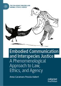 Book Cover for Embodied Communication and Interspecies Justice by Anna Caramuru Pessôa Aubert