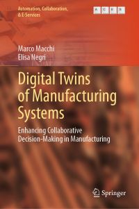 Book Cover for Digital Twins of Manufacturing Systems by Marco Macchi, Elisa Negri