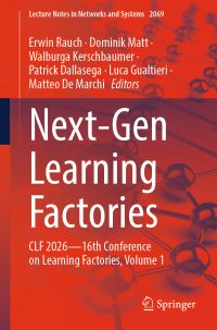 Book Cover for Next-Gen Learning Factories by Erwin Rauch, Dominik Matt, Walburga Kerschbaumer, Patrick Dallasega, Luca Gualtieri, Matteo De Marchi