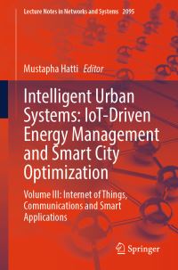 Book Cover for Intelligent Urban Systems Volume III Internet of Things, Communications and Smart Applications by Mustapha Hatti