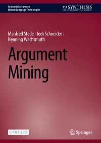 Book Cover for Argument Mining by Manfred Stede, Jodi Schneider, Henning Wachsmuth