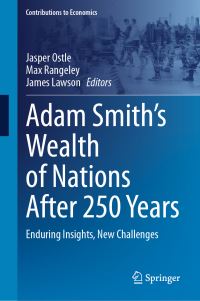Book Cover for Adam Smith's Wealth of Nations After 250 Years by Jasper Ostle, Max Rangeley, James Lawson