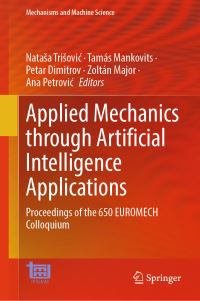 Book Cover for Applied Mechanics Through Artificial Intelligence Applications by Natasa Trisovic, Tamás Mankovits, Petar Dimitrov, Zoltán Major, Ana Petrovic