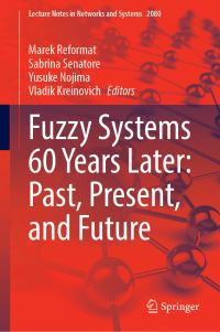 Book Cover for Fuzzy Systems 60 Years Later by Marek Reformat, Sabrina Senatore, Yusuke Nojima, Vladik Kreinovich