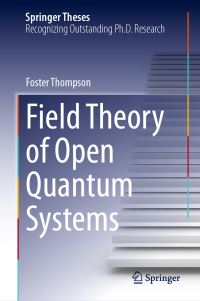 Book Cover for Field Theory of Open Quantum Systems by Foster Thompson