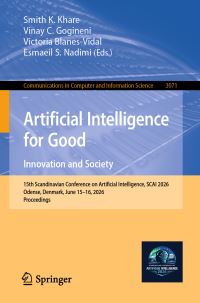 Book Cover for Artificial Intelligence for Good. Innovation and Society by Smith K Khare, Vinay C Gogineni, Victoria BlanesVidal, Esmaeil S Nadimi