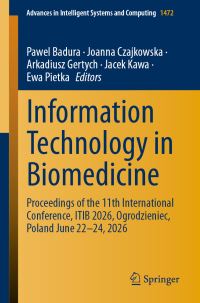 Book Cover for Information Technology in Biomedicine by Pawel Badura, Joanna Czajkowska, Arkadiusz Gertych, Jacek Kawa, Ewa Pietka
