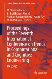 Book Cover for Proceedings of the Seventh International Conference on Trends in Computational and Cognitive Engineering by M Shamim Kaiser, Badrul Hisham Ahmad, Anirban Bandyopadhyay, Kanad Ray, Mufti Mahmud
