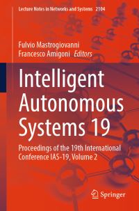 Book Cover for Intelligent Autonomous Systems 19 by Fulvio Mastrogiovanni, Francesco Amigoni