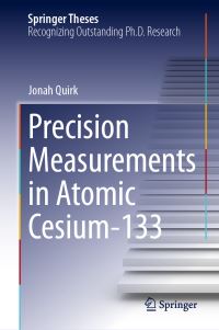 Book Cover for Precision Measurements in Atomic Cesium-133 by Jonah Quirk