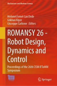 Book Cover for ROMANSY 26 - Robot Design, Dynamics and Control by Mehmet Ismet Can Dede, Gökhan Kiper, Giuseppe Carbone
