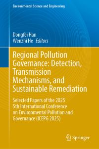 Book Cover for Regional Pollution Governance: Detection, Transmission Mechanisms, and Sustainable Remediation by Dongfei Han, Wenzhi He