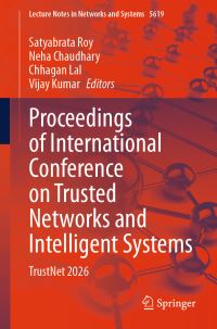 Book Cover for Proceedings of International Conference on Trusted Networks and Intelligent Systems by Satyabrata Roy, Neha Chaudhary, Chhagan Lal, Vijay Kumar