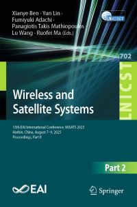 Book Cover for Wireless and Satellite Systems by Xianye Ben, Yun Lin, Fumiyuki Adachi, Panagiotis Takis Mathiopoulos, Lu Wang, Ruofei Ma