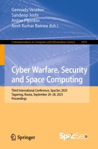 Book Cover for Cyber Warfare, Security and Space Computing by Gennady Veselov, Sandeep Joshi, Anton Pljonkin, Amit Kumar Bairwa