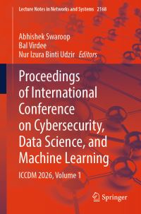 Book Cover for Proceedings of International Conference on Cybersecurity, Data Science, and Machine Learning by Abhishek Swaroop, Bal Virdee, Nur Izura Binti Udzir