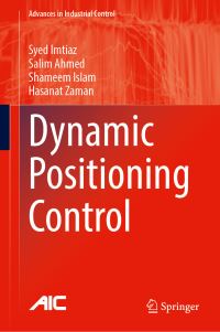Book Cover for Dynamic Positioning Control by Syed Imtiaz, Salim Ahmed, Shameem Islam, Hasanat Zaman