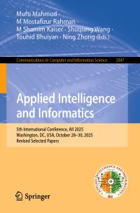Book Cover for Applied Intelligence and Informatics by Mufti Mahmud, M Mostafizur Rahman, M Shamim Kaiser, Shuqiang Wang, Touhid Bhuiyan, Ning Zhong