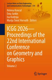 Book Cover for ICGG 2026-Proceedings of the 22nd International Conference on Geometry and Graphics by Helena Koncul, Ema Jurkin, Iva Kodrnja, Marija Simic Horvath