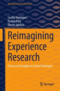Book Cover for Reimagining Experience Research by Cecilia Henriques, Denise Pilar, Elizete Ignácio