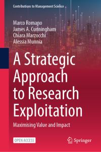 Book Cover for A Strategic Approach to Research Exploitation by Marco Romano, James A Cunningham, Chiara Marzocchi, Alessia Munnia