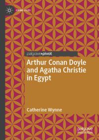Book Cover for Arthur Conan Doyle and Agatha Christie in Egypt by Catherine Wynne