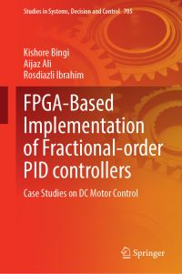 Book Cover for FPGA-Based Implementation of Fractional-Order PID Controllers by Kishore Bingi, Aijaz Ali, Rosdiazli Ibrahim