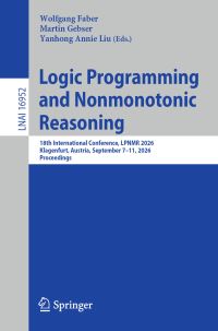 Book Cover for Logic Programming and Nonmonotonic Reasoning Lecture Notes in Artificial Intelligence by Wolfgang Faber, Martin Gebser, Yanhong Annie Liu