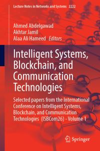 Book Cover for Intelligent Systems, Blockchain, and Communication Technologies by Ahmed Abdelgawad, Akhtar Jamil, Alaa Ali Hameed