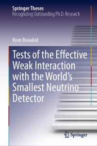Book Cover for Tests of the Effective Weak Interaction With the World's Smallest Neutrino Detector by Ryan Bouabid