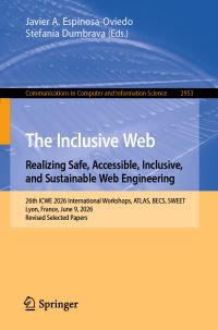 Book Cover for The Inclusive Web: Realizing Safe, Accessible, Inclusive, and Sustainable Web Engineering by Javier A EspinosaOviedo, Stefania Dumbrava