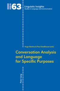 Book Cover for Conversation Analysis and Language for Specific Purposes by Hugo Bowles, Paul Seedhouse