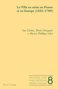 Book Cover for La Ville En Scène En France Et En Europe (1552-1709) by Jan Clarke, Pierre Pasquier, Henry Phillips