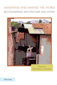 Book Cover for Imagining and Making the World by Nathaniel Coleman