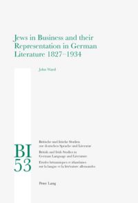 Book Cover for Jews in Business and Their Representation in German Literature, 1827-1934 by John Ward