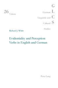 Book Cover for Evidentiality and Perception Verbs in English and German by Richard J Whitt