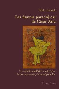 Book Cover for Las Figuras Paradojicas De Cesar Aira by Pablo Decock