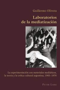 Book Cover for Laboratorios De La Mediatización by Guillermo Olivera