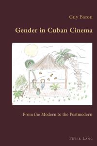 Book Cover for Gender in Cuban Cinema by Guy Baron