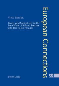 Book Cover for Power and Subjectivity in the Late Work of Roland Barthes and Pier Paolo Pasolini by Viola Brisolin