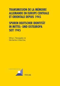 Book Cover for Transmission De La Mémoire Allemande En Europe Centrale Et Orientale Depuis 1945 by Dorothée Merchiers, Gérard Siary, Centre de recherches et détudes germaniques France
