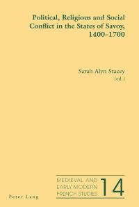 Book Cover for Political, Religious and Social Conflict in the States of Savoy, 1400-1700 by Sarah Alyn Stacey