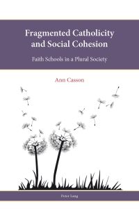 Book Cover for Fragmented Catholicity and Social Cohesion by Ann Elizabeth Casson