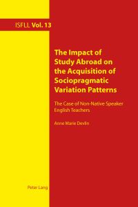 Book Cover for The Impact of Study Abroad on the Acquisition of Sociopragmatic Variation Patterns by Anne Marie Devlin