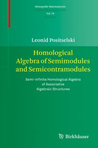 Book Cover for Homological Algebra of Semimodules and Semicontramodules by Leonid Positselski
