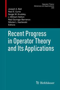Book Cover for Recent Progress in Operator Theory and Its Applications by International Workshop on Operator Theory and Applications, Joseph A Ball