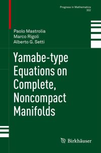 Book Cover for Yamabe-Type Equations on Complete, Noncompact Manifolds by Paolo Mastrolilli, Marco Rigoli, Alberto G Setti