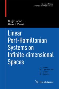 Book Cover for Linear Port-Hamiltonian Systems on Infinite-Dimensional Spaces. Linear Operators and Linear Systems by Birgit Jacob, Hans J Zwart