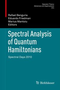 Book Cover for Spectral Analysis of Quantum Hamiltonians by Spectral Days, Rafael D Benguria, Eduardo Friedman, Marius Mantoiu
